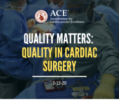 Quality Matters: Quality in Cardiac Surgery - 2-12-20
