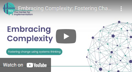 Embracing Complexity: The Center for Implementation