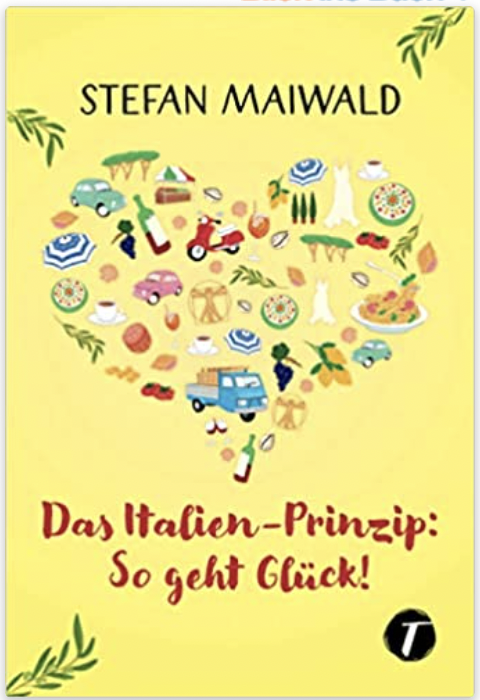 Buchtipp: Das Italien-Prinzip: So geht Glück! von Stefan Maiwald