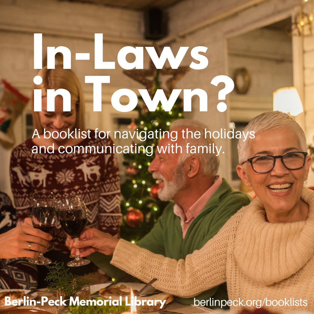 In-Laws in Town? A booklist for navigating the holidays and communicating with family.