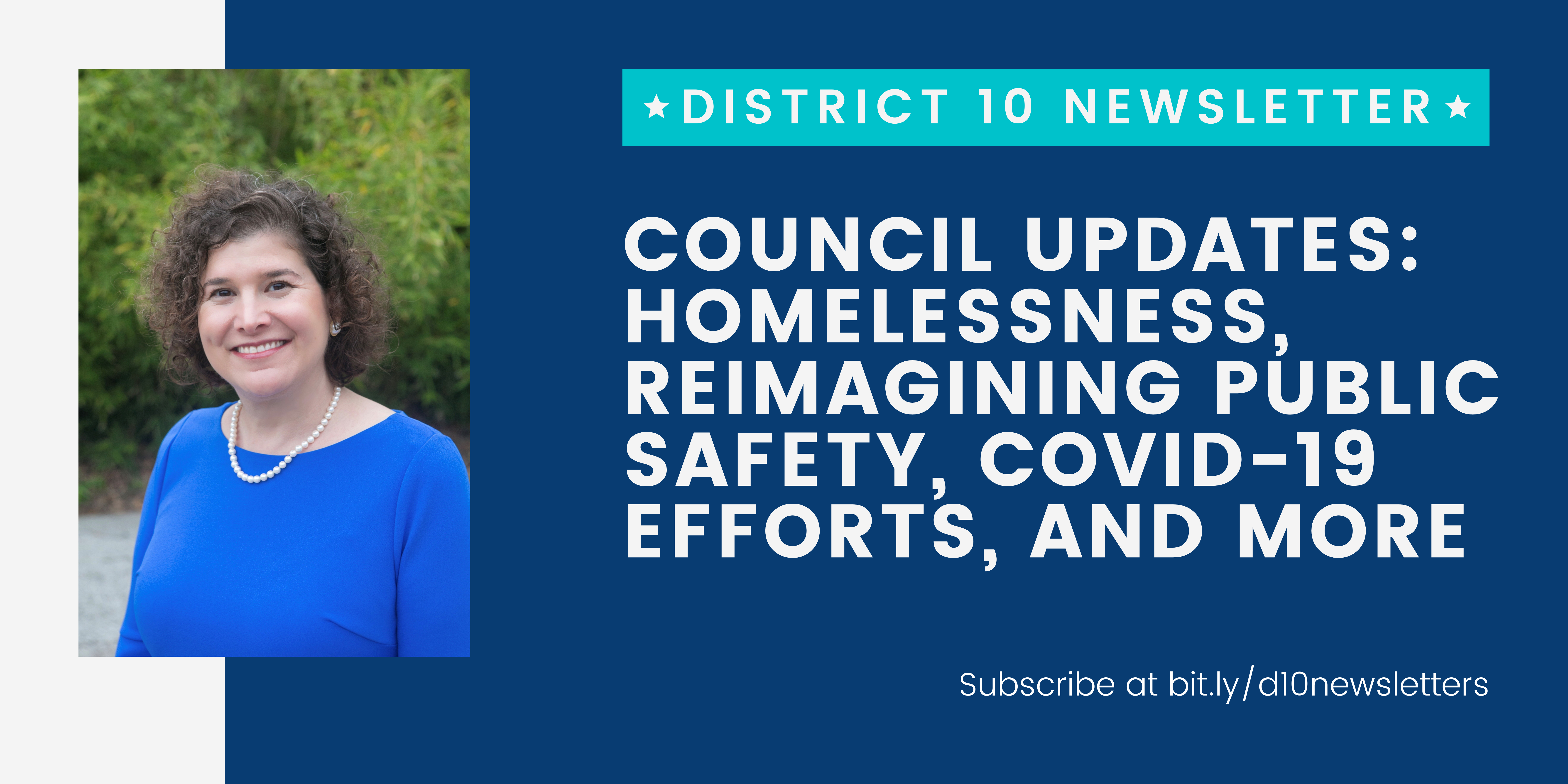 Council Updates: Homelessness, Reimagining Public Safety, COVID-19 Efforts, and More; Subscribe at bit.ly/d10newsletters