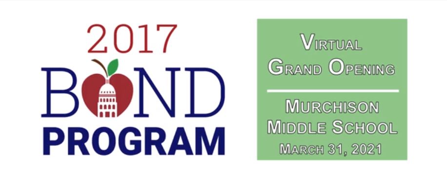 2017 Bond Program Murchison MIddle School Virtual Grand Opening