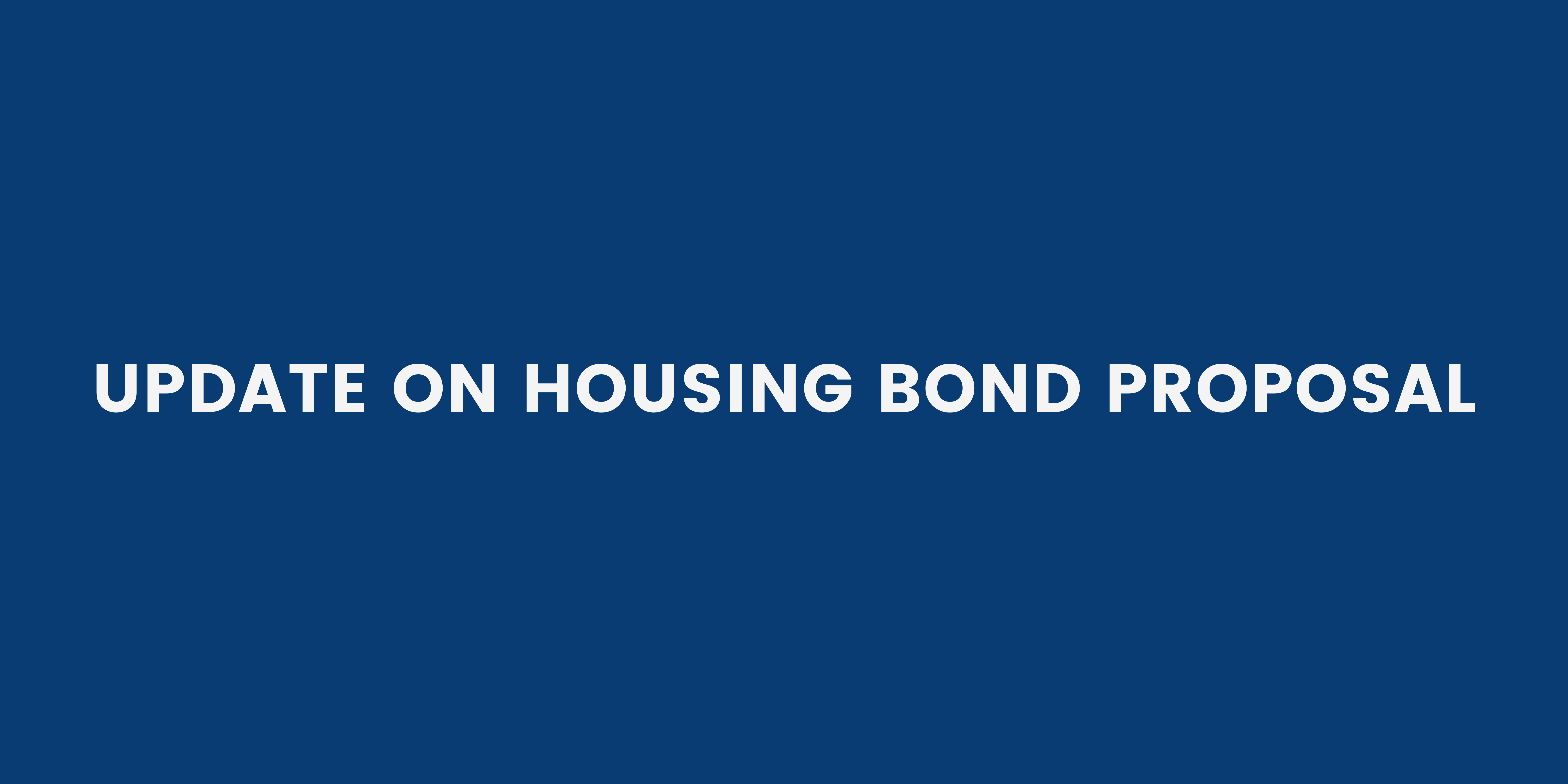 update on housing bond proposal