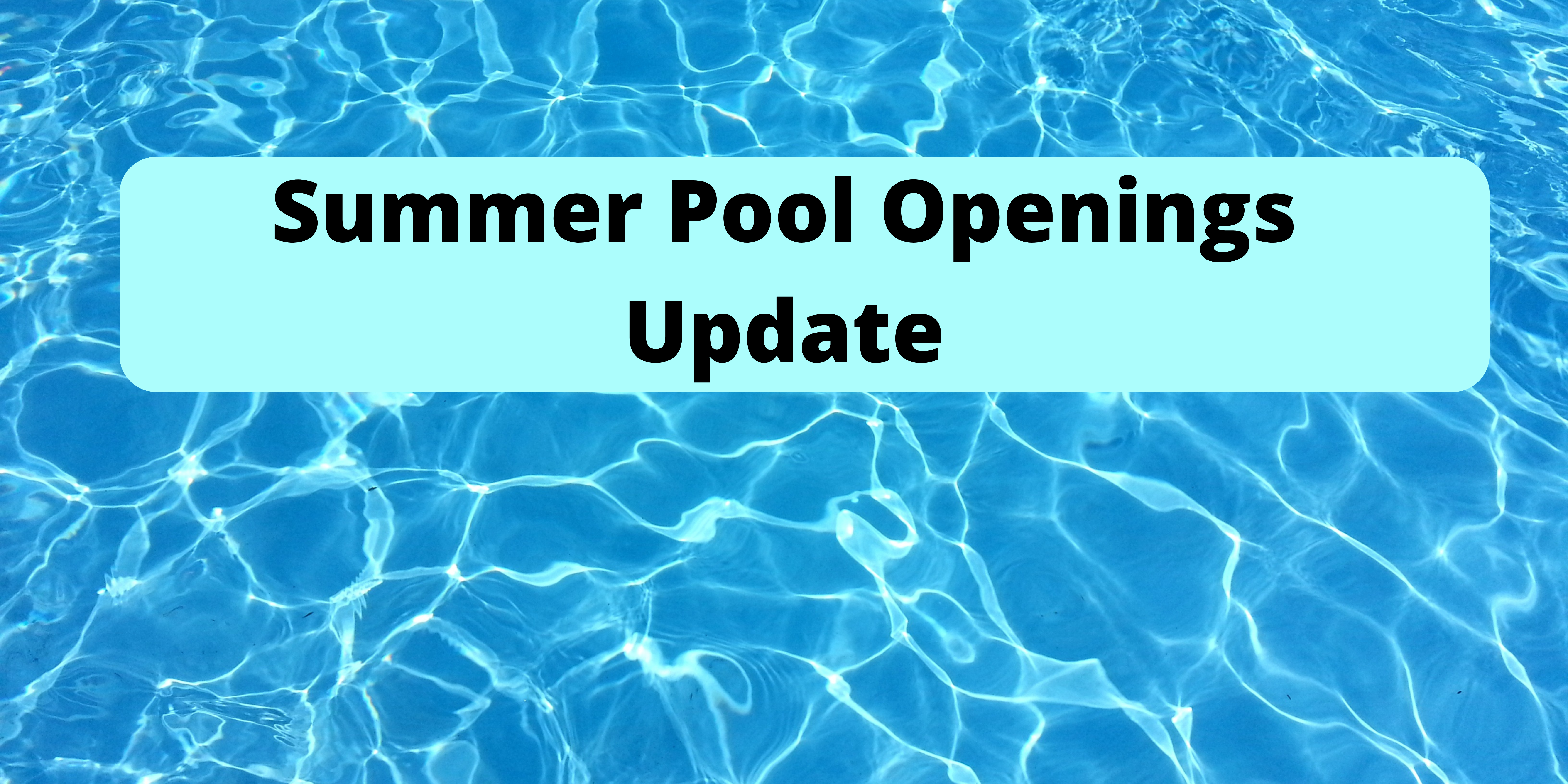 summer pool openings update