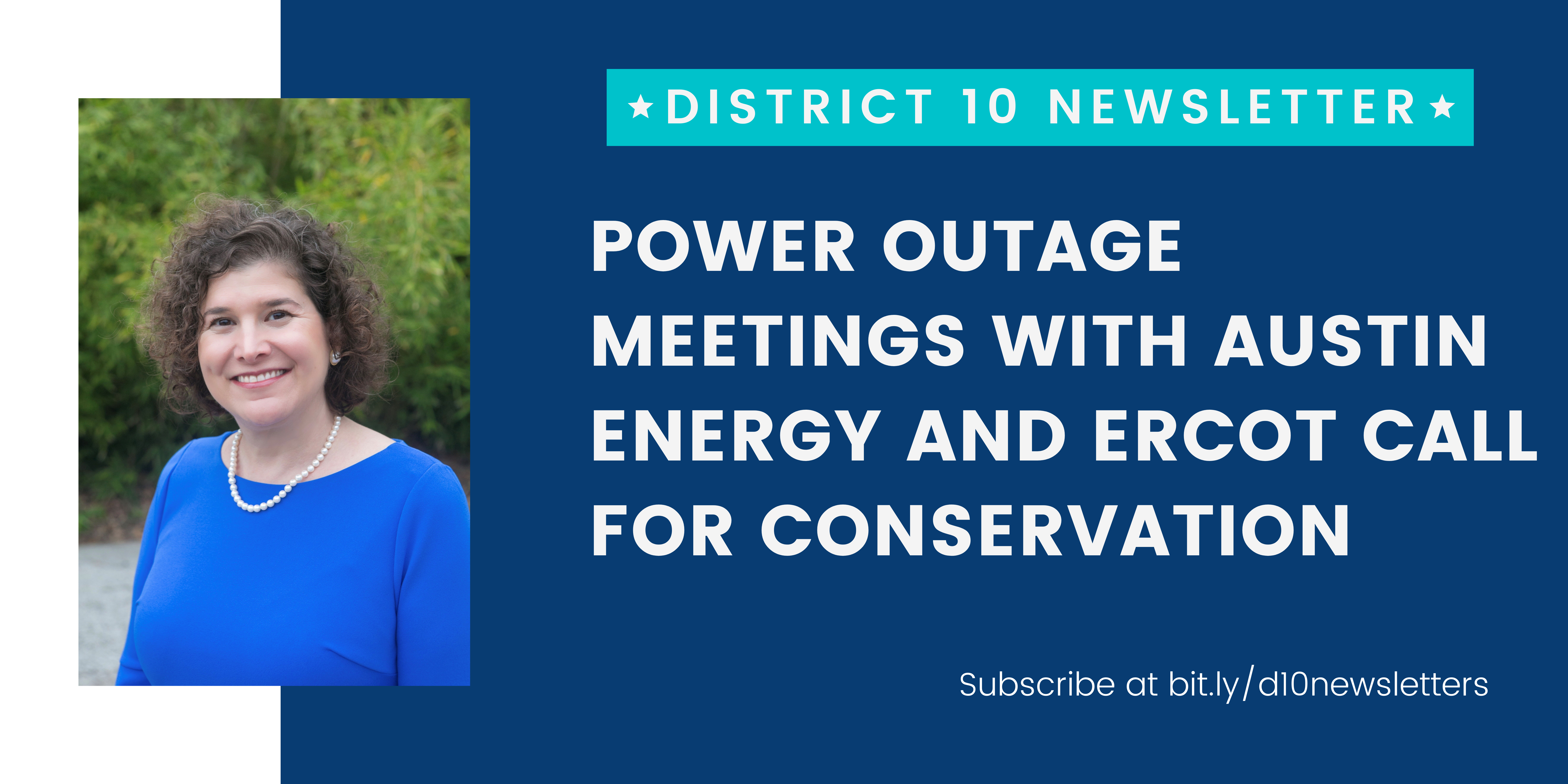District 10 Newsletter; Power Outage Meetings with Austin Energy. Subscribe at bit.ly/d10newsletters