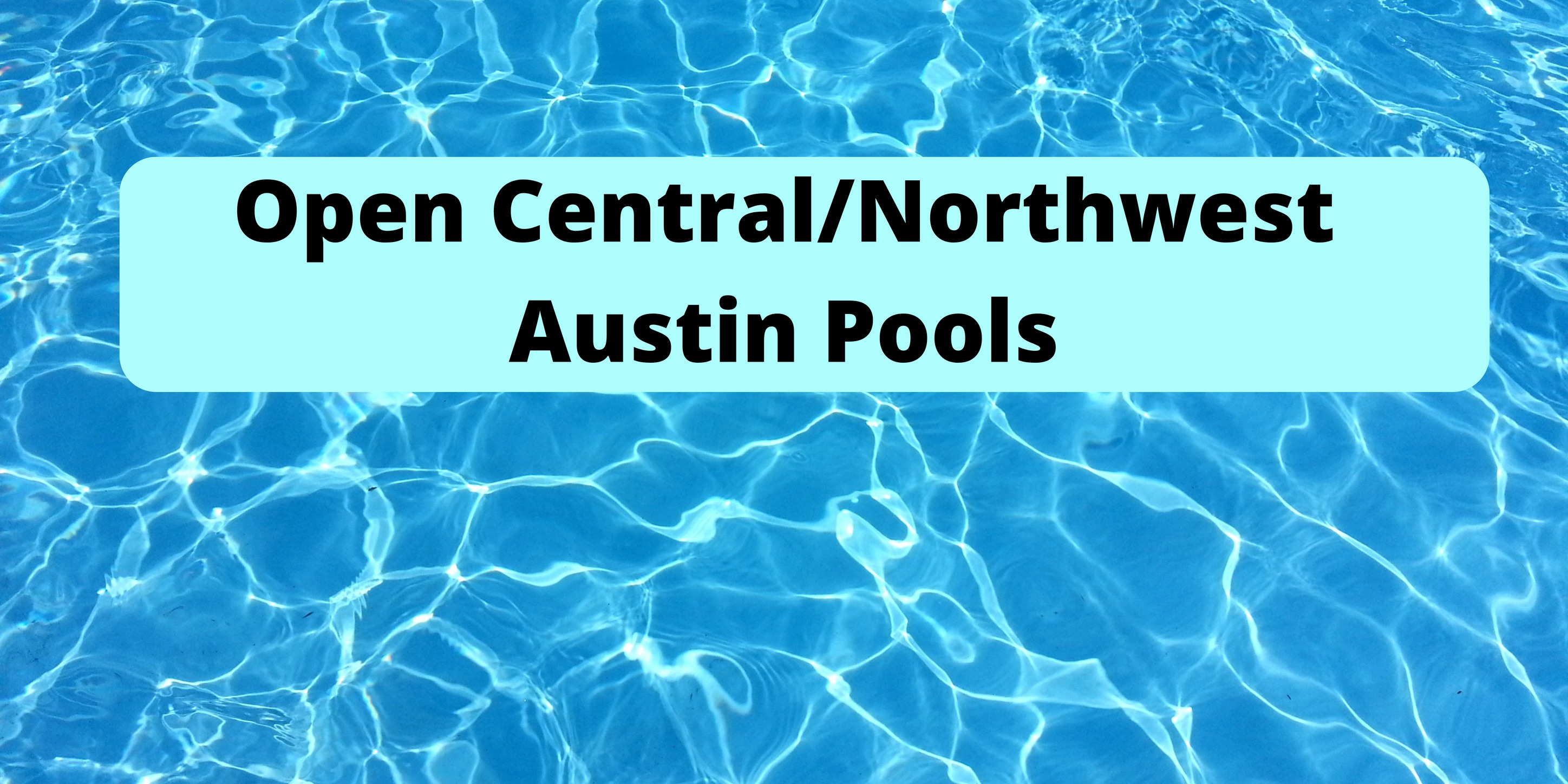 open central/northwest austin pools