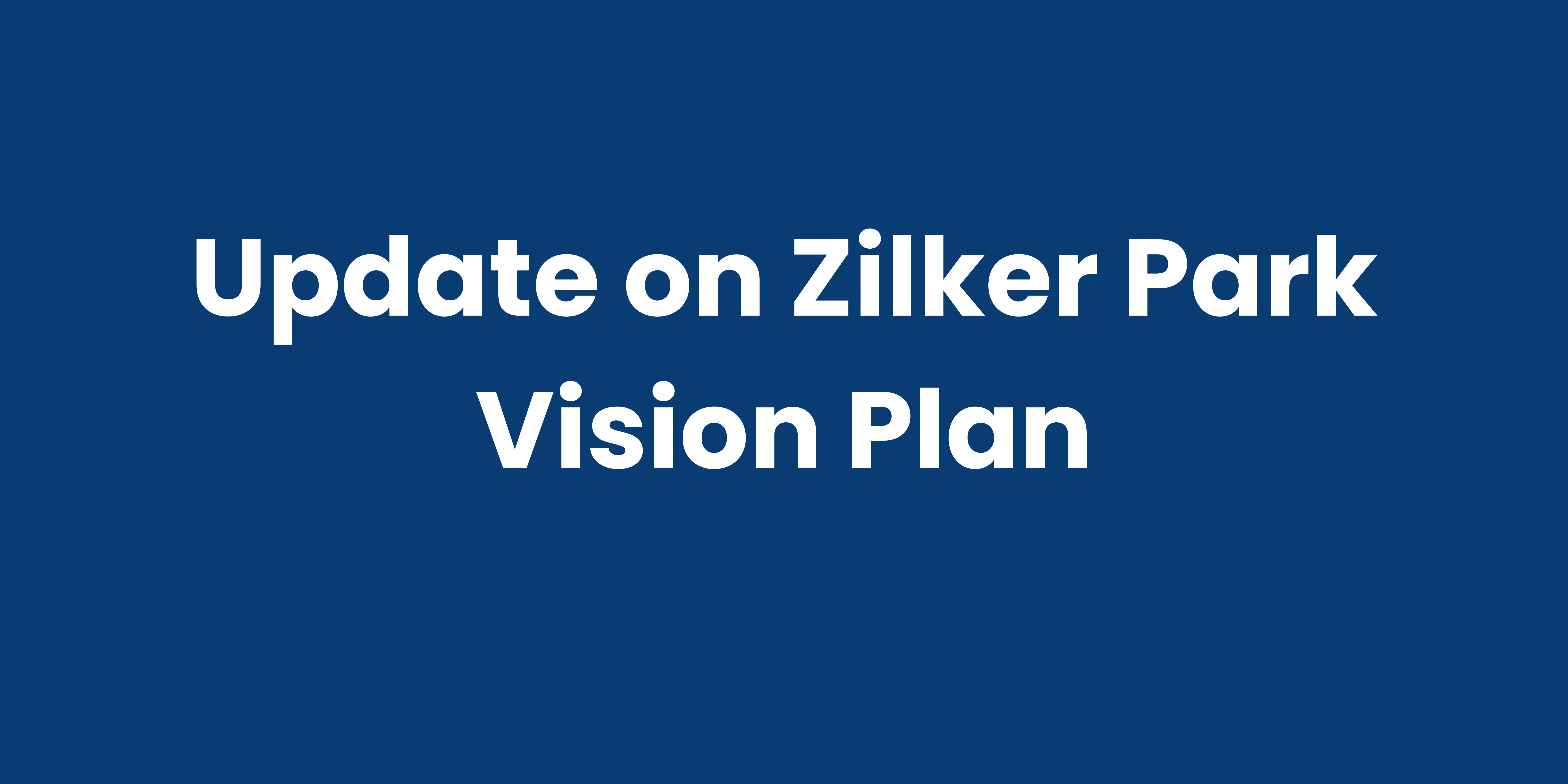 update on zilker park vision plan