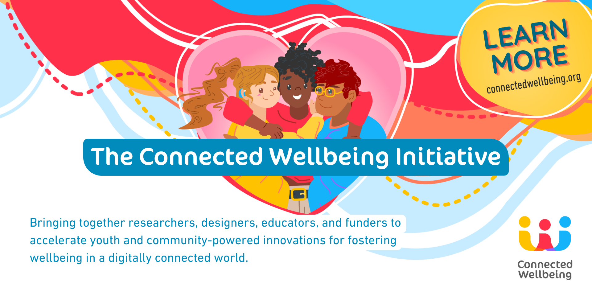 The Connected Wellbeing Initiative: Bringing together researchers, designers, educators, and funders to accelerate youth- and community-powered innovations for fostering wellbeing in a digitally connected world. Learn more: connectedwellbeing.org.
