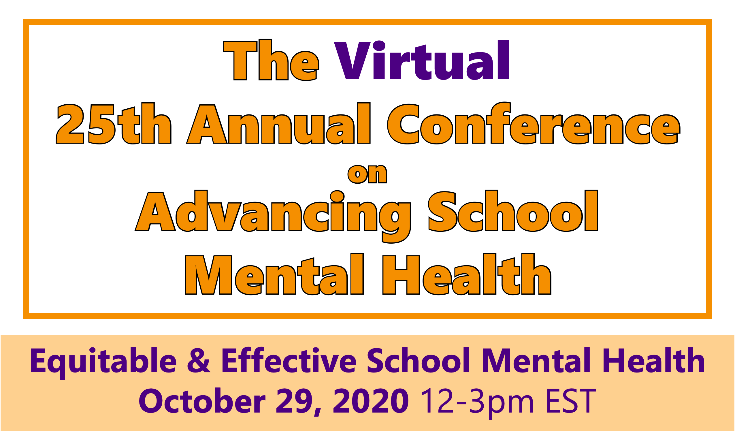 The Virtual 25th Annual Conference on Advancing School Mental Health