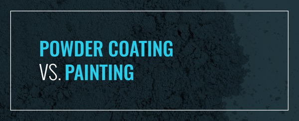 Powder Coating vs. Painting