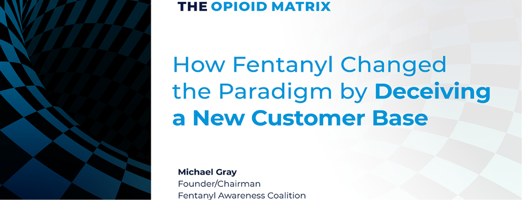 How Fentanyl Changed the Paradigm by Deceiving a New Customer Base