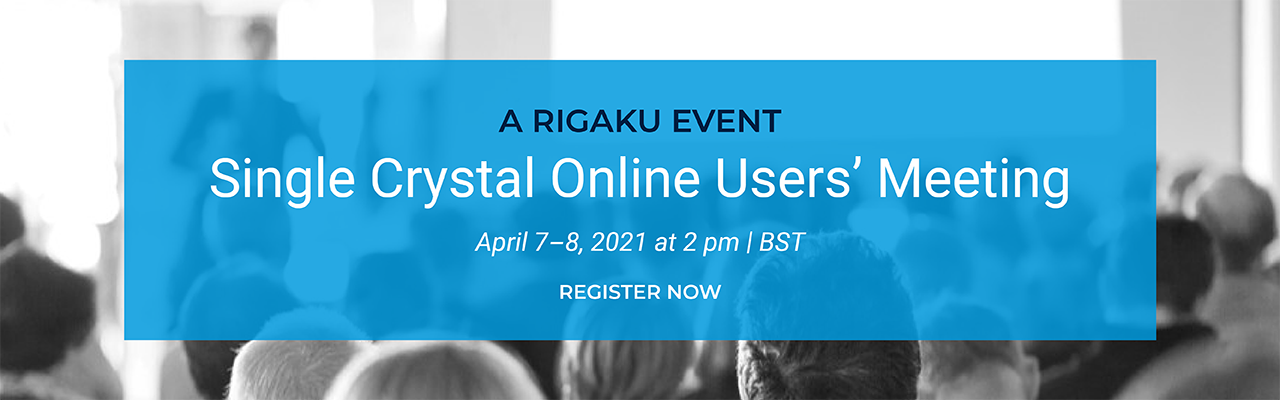 Single Crystal Online Users' Meeting | 7-8 April 2021