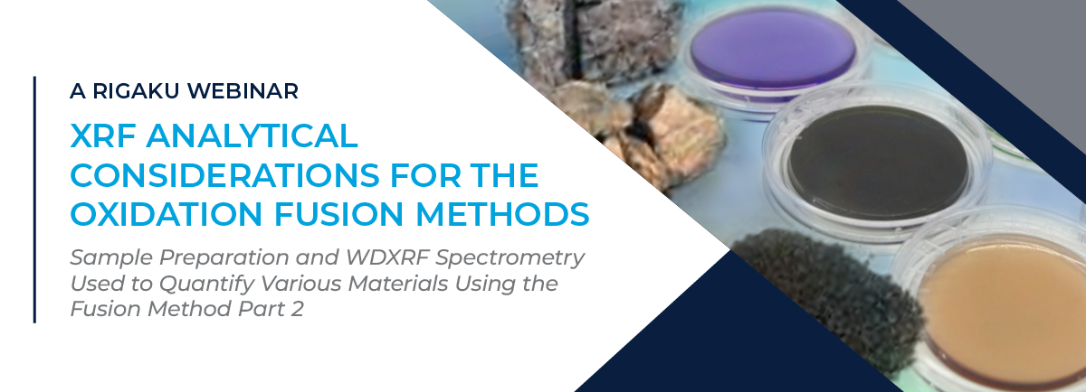 XRF Analytical Consierations for the Oxidation Fusion Methods