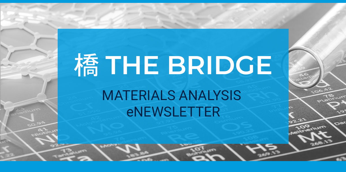 The Bridge | Materials Analysis eNewsletter