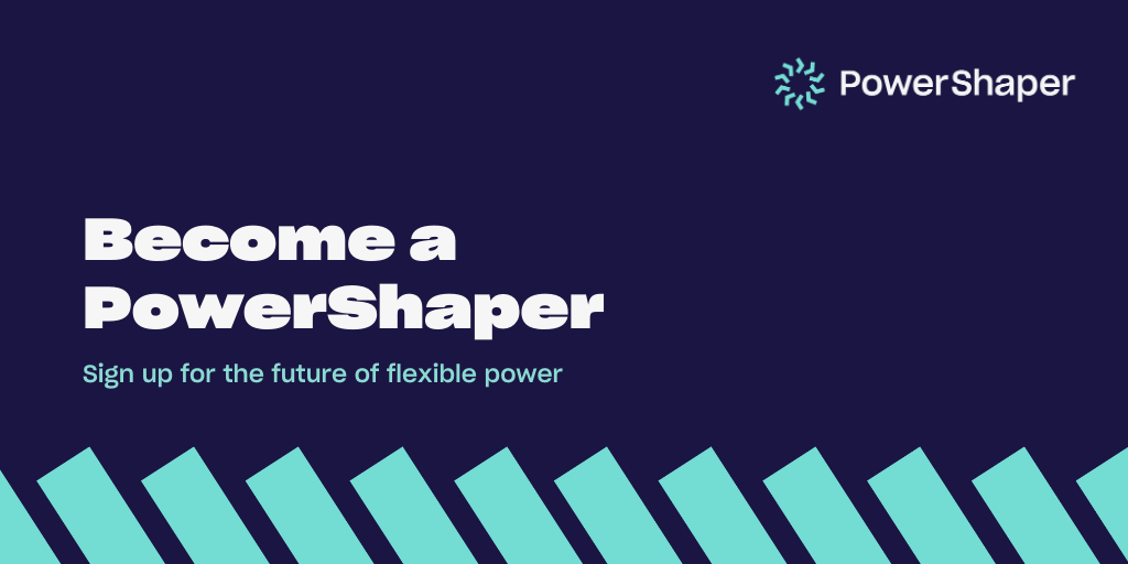 Blue background with 'Become a PowerShaper: Sign up for the future of flexible power' overlayed